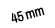 45 mm