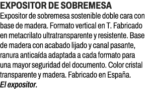 EXPOSITOR DE SOBREMESA﻿ ﻿Expositor de sobremesa sostenible doble cara con base de madera. Formato vertical en T. Fab...