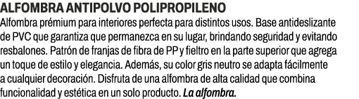 Alfombra antipolvo polipropileno﻿ ﻿Alfombra pr mium para interiores perfecta para distintos usos. Base antideslizant...