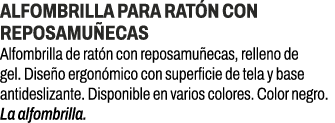 Alfombrilla para rat n con reposamu ecas﻿ ﻿Alfombrilla de rat n con reposamu ecas, relleno de gel. Dise o ergon mico...