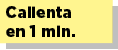 Calienta en 1 min.