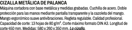 Cizalla met lica de palanca﻿ ﻿M quina cortadora con base met lica y medidas grabadas. Cuchilla de acero. Doble prote...