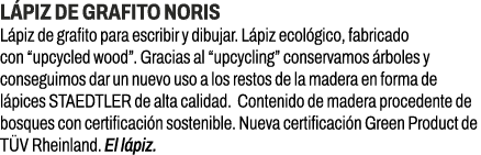 L piz de grafito Noris﻿ ﻿L piz de grafito para escribir y dibujar. L piz ecol gico, fabricado con “upcycled wood”. G...