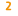 2 