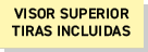 visor superior tiras incluidas