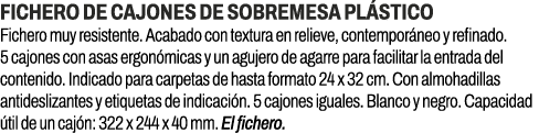Fichero de cajones de sobremesa pl stico﻿ ﻿Fichero muy resistente. Acabado con textura en relieve, contempor neo y r...
