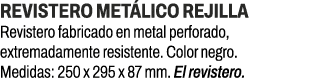 Revistero met lico rejilla﻿ ﻿Revistero fabricado en metal perforado, extremadamente resistente. Color negro. Medidas...
