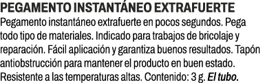 Pegamento instant neo extrafuerte﻿ ﻿Pegamento instant neo extrafuerte en pocos segundos. Pega todo tipo de materiale...