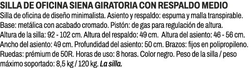 Silla de oficina Siena giratoria con respaldo medio﻿ ﻿Silla de oficina de dise o minimalista. Asiento y respaldo: es...