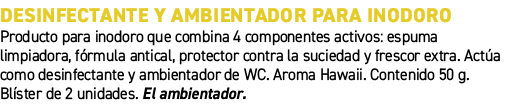 Desinfectante y ambientador para inodoro﻿ ﻿Producto para inodoro que combina 4 componentes activos: espuma limpiador...