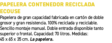 Papelera contenedor reciclada Ecouse﻿ ﻿Papelera de gran capacidad fabricada en cart n de doble grosor y gran resiste...