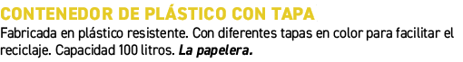 Contenedor de pl stico con tapa﻿ ﻿Fabricada en pl stico resistente. Con diferentes tapas en color para facilitar el ...