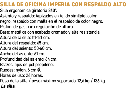 Silla de oficina Imperia con respaldo alto﻿ ﻿Silla ergon mica giratoria 360°. Asiento y respaldo: tapizados en tejid...