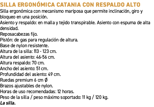 Silla ergon mica Catania con respaldo alto﻿ ﻿Silla ergon mica con mecanismo mariposa que permite inclinaci n, giro y...