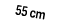 55 cm