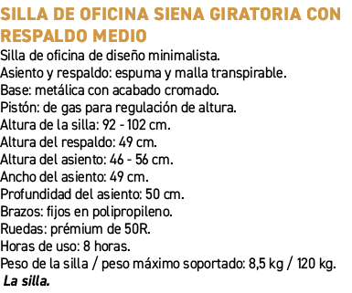 Silla de oficina Siena giratoria con respaldo medio﻿ ﻿Silla de oficina de dise o minimalista. Asiento y respaldo: es...
