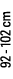 92 102 cm