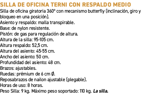 Silla de oficina Terni con respaldo medio﻿ ﻿Silla de oficina giratoria 360º con mecanismo butterfly (inclinaci n, gi...