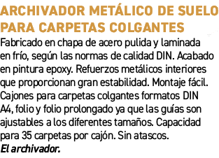 Archivador met lico de suelo para carpetas colgantes﻿ ﻿Fabricado en chapa de acero pulida y laminada en fr o, seg n ...