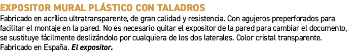 EXPOSITOR MURAL PL STICO CON TALADROS﻿ ﻿Fabricado en acr lico ultratransparente, de gran calidad y resistencia. Con ...