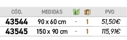 C D.,MEDIDAS,￼,￼,﻿PVO,﻿﻿43544﻿,﻿90 x 60 cm﻿,﻿ ﻿,﻿1﻿,﻿﻿51,50€﻿,﻿﻿43545﻿,﻿150 x 90 cm﻿,﻿ ﻿,﻿1﻿,﻿﻿115,91€﻿