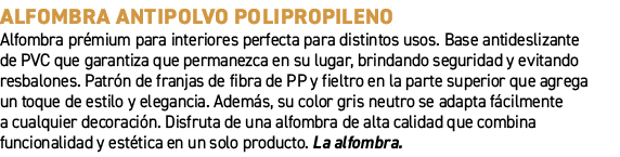 Alfombra antipolvo polipropileno﻿ ﻿Alfombra pr mium para interiores perfecta para distintos usos. Base antideslizant...