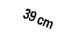 39 cm