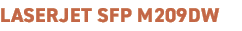 LASERJET SFP M209DW﻿