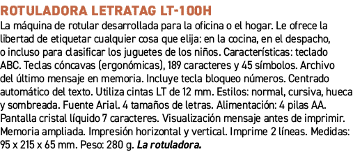 Rotuladora Letratag LT 100H﻿ ﻿La m quina de rotular desarrollada para la oficina o el hogar. Le ofrece la libertad d...