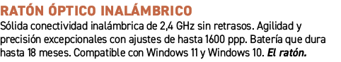 Rat n ptico inal mbrico﻿ ﻿S lida conectividad inal mbrica de 2,4 GHz sin retrasos. Agilidad y precisi n excepcional...