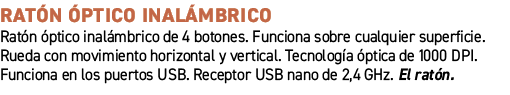 Rat n ptico inal mbrico﻿ ﻿Rat n  ptico inal mbrico de 4 botones. Funciona sobre cualquier superficie. Rueda con mov...