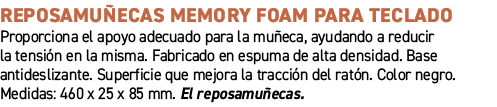 REPOSAMU ECAS MEMORY FOAM PARA TECLADO﻿ ﻿Proporciona el apoyo adecuado para la mu eca, ayudando a reducir la tensi n...