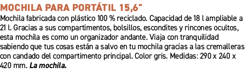 Mochila para port til 15,6\“﻿ ﻿Mochila fabricada con pl stico 100 % reciclado. Capacidad de 18 l ampliable a 21 l. G...