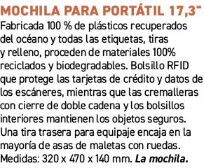 Mochila para port til 17,3\“﻿ ﻿Fabricada 100 % de pl sticos recuperados del oc ano y todas las etiquetas, tiras y re...