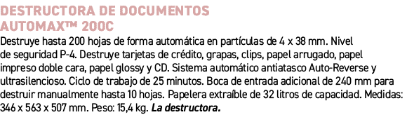 Destructora de documentos AutoMax™ 200C﻿ ﻿Destruye hasta 200 hojas de forma autom tica en part culas de 4 x 38 mm. N...