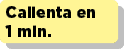 Calienta en 1 min.