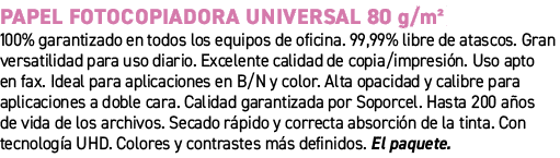 Papel fotocopiadora Universal 80 g/m²﻿ ﻿100% garantizado en todos los equipos de oficina. 99,99% libre de atascos. G...