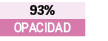 93%,opacidad