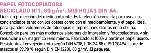 Papel fotocopiadora Reciclado Nº1. 80 g/m2. 500 hojas DIN A4.﻿ ﻿L der en protecci n del medioambiente. Es la elecci ...