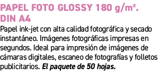 Papel foto Glossy 180 g/m². DIN A4﻿ ﻿Papel ink jet con alta calidad fotogr fica y secado instant neo. Im genes fotog...