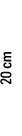 20 cm