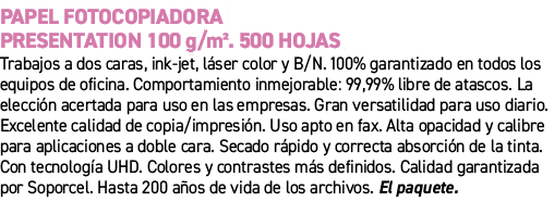 Papel fotocopiadora Presentation 100 g/m². 500 hojas﻿ ﻿Trabajos a dos caras, ink jet, l ser color y B/N. 100% garant...