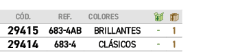 C D.,﻿REF.,COLORES,￼,￼,﻿29415﻿,﻿﻿683 4AB﻿,﻿BRILLANTES﻿,﻿ ﻿,﻿1﻿,﻿29414﻿,﻿﻿683 4﻿,﻿CL SICOS﻿,﻿ ﻿,﻿1﻿