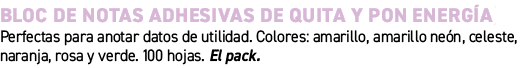 Bloc de notas adhesivas de quita y pon Energ a﻿ ﻿Perfectas para anotar datos de utilidad. Colores: amarillo, amarill...