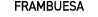 FRAMBUESA