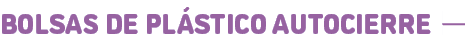 Bolsas de pl stico autocierre﻿