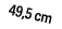 49,5 cm