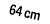 64 cm
