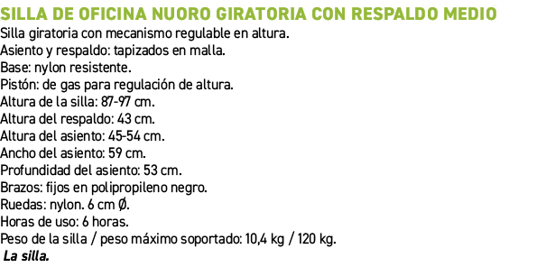 Silla de oficina Nuoro giratoria con respaldo medio﻿ ﻿Silla giratoria con mecanismo regulable en altura. Asiento y r...