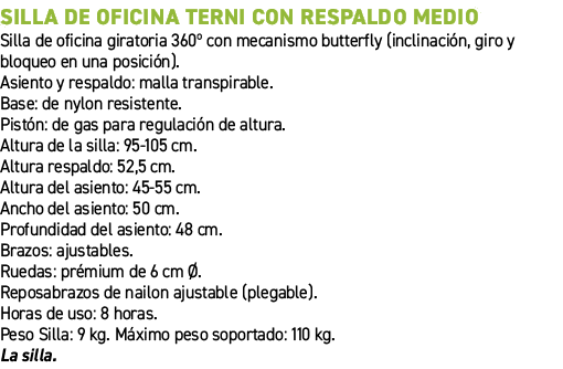 Silla de oficina Terni con respaldo medio﻿ ﻿Silla de oficina giratoria 360º con mecanismo butterfly (inclinaci n, gi...